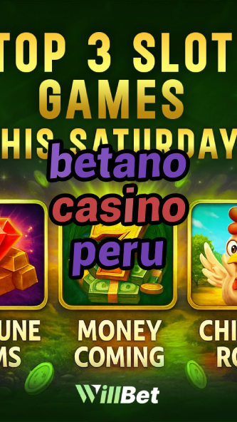betano casino peru-buildcasinogames.igamblingorder.com